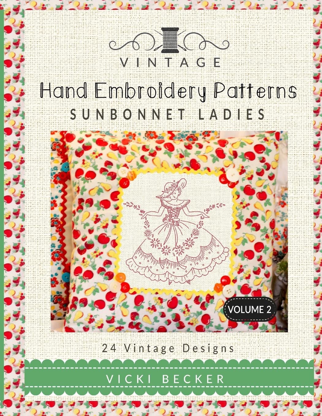 Vintage Hand Embroidery Patterns Sunbonnet Ladies: 24 Authentic Vintage Designs