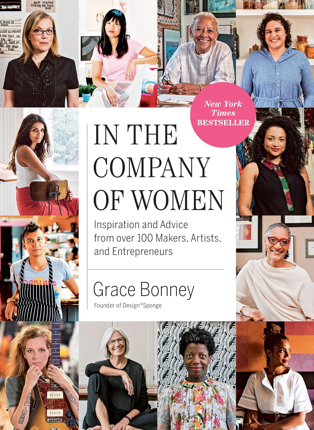 In the Company of Women: Inspiration and Advice from Over 100 Makers, Artists, and Entrepreneurs