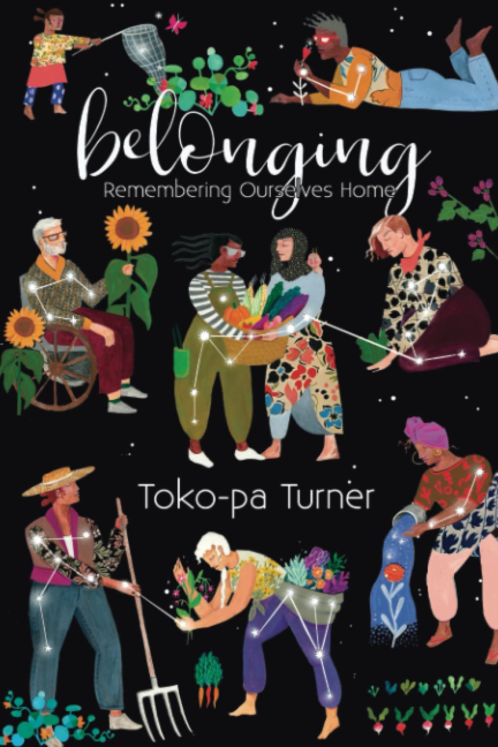 Belonging: Remembering Ourselves Home