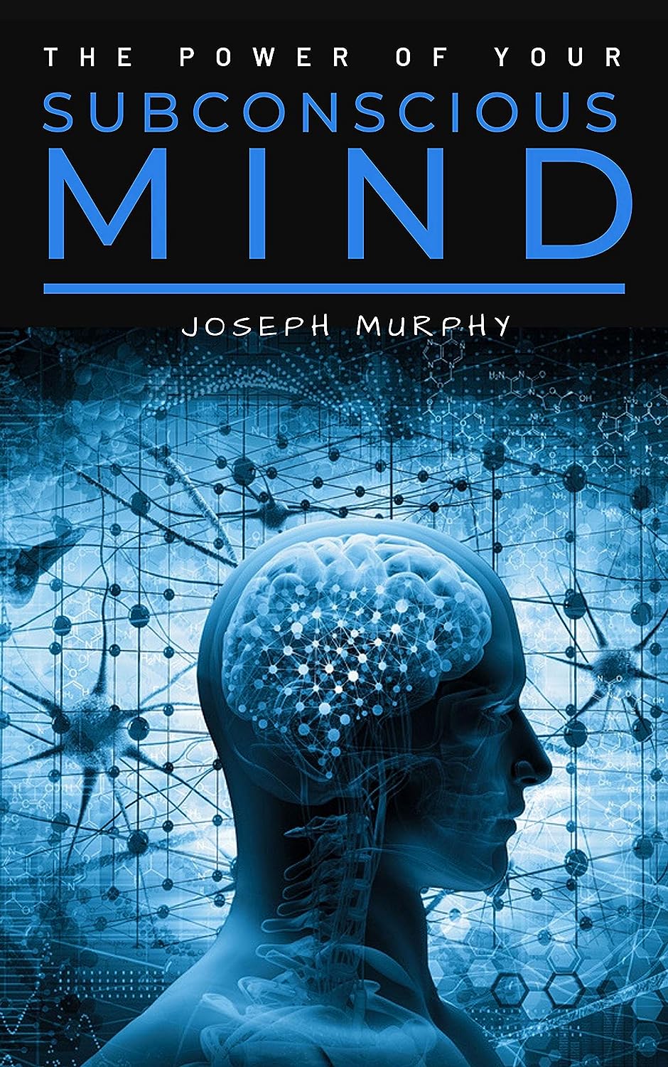 The Power of Your Subconscious Mind: The Complete Original Edition (with Bonus Material): The Basics of Success Series