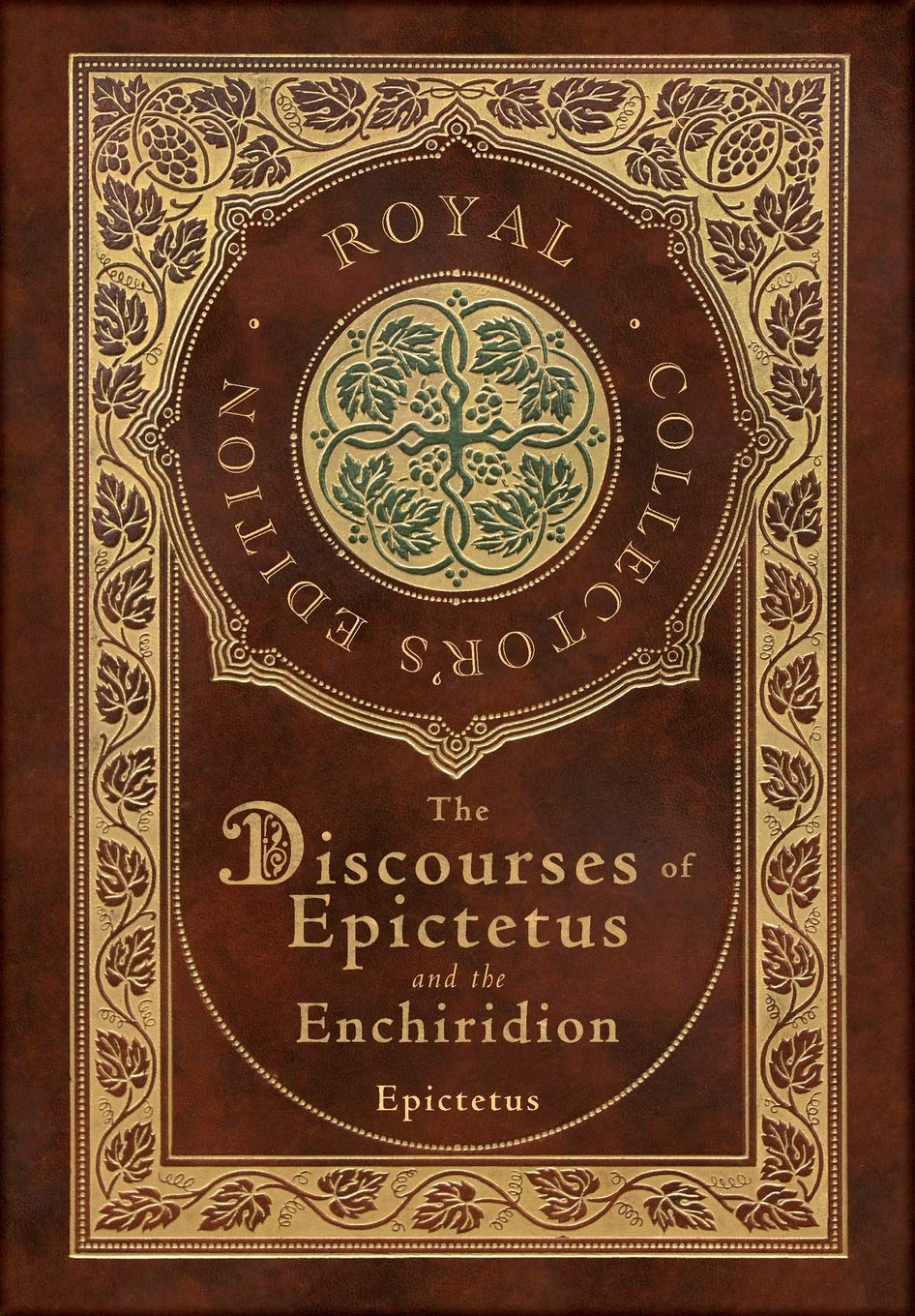 The Discourses of Epictetus and the Enchiridion (Royal Collector's Ed.)