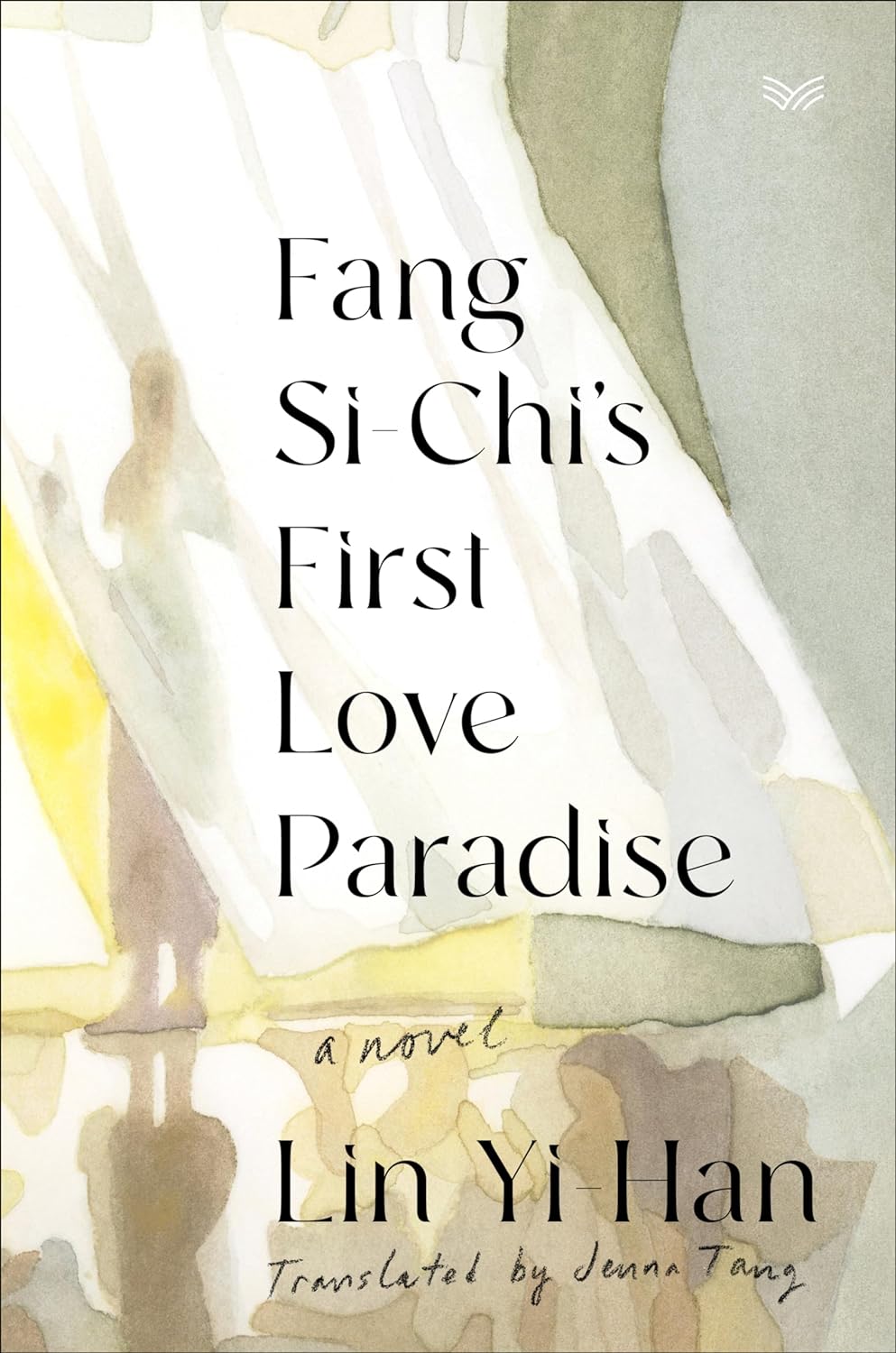 Fang Si-Chi's First Love Paradise: A Novel