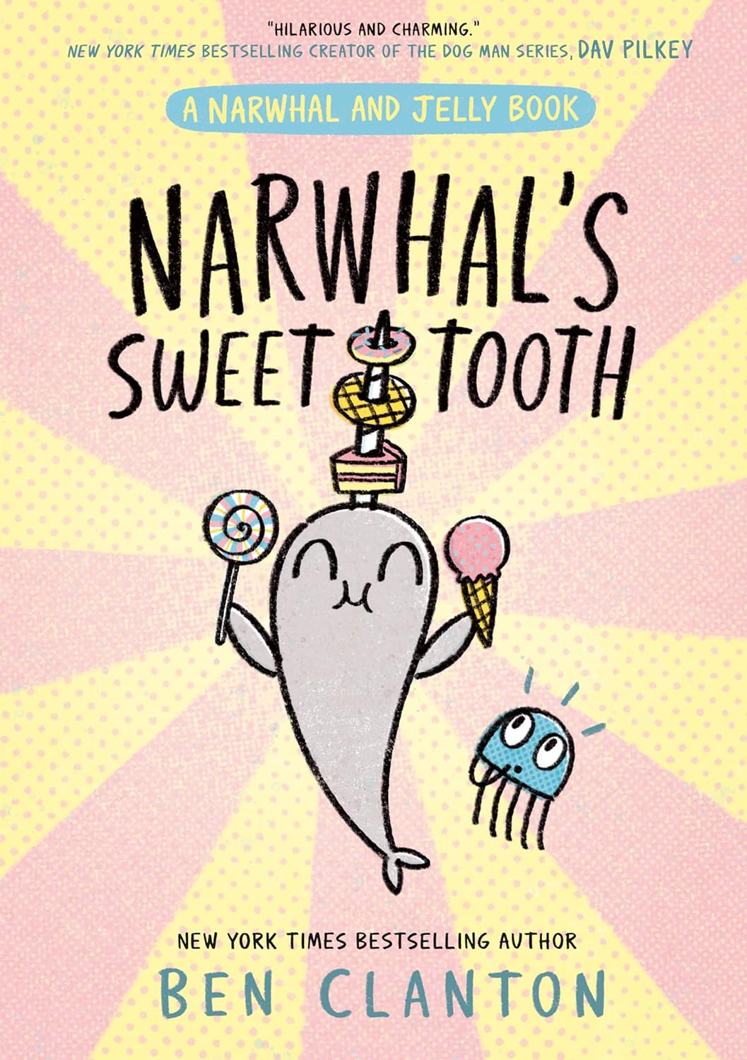 A Narwhal and Jelly Book 9: Narwhal's Sweet Tooth
