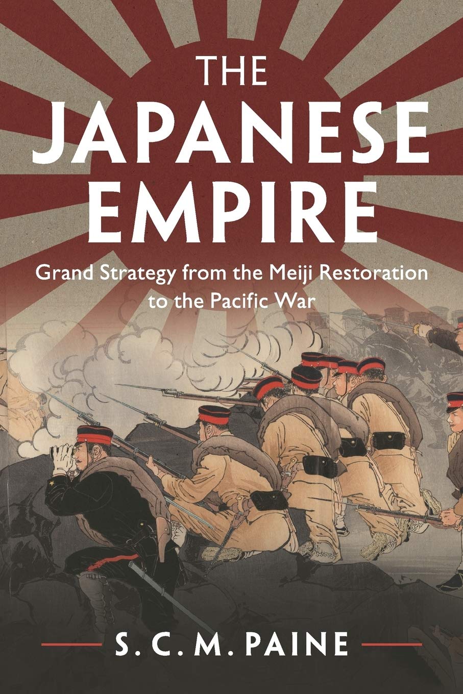 The Japanese Empire: Grand Strategy from the Meiji Restoration to the Pacific War