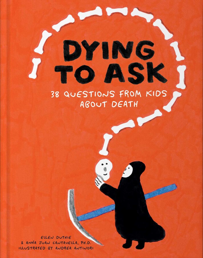 Dying to Ask: 38 Questions From Kids About Death