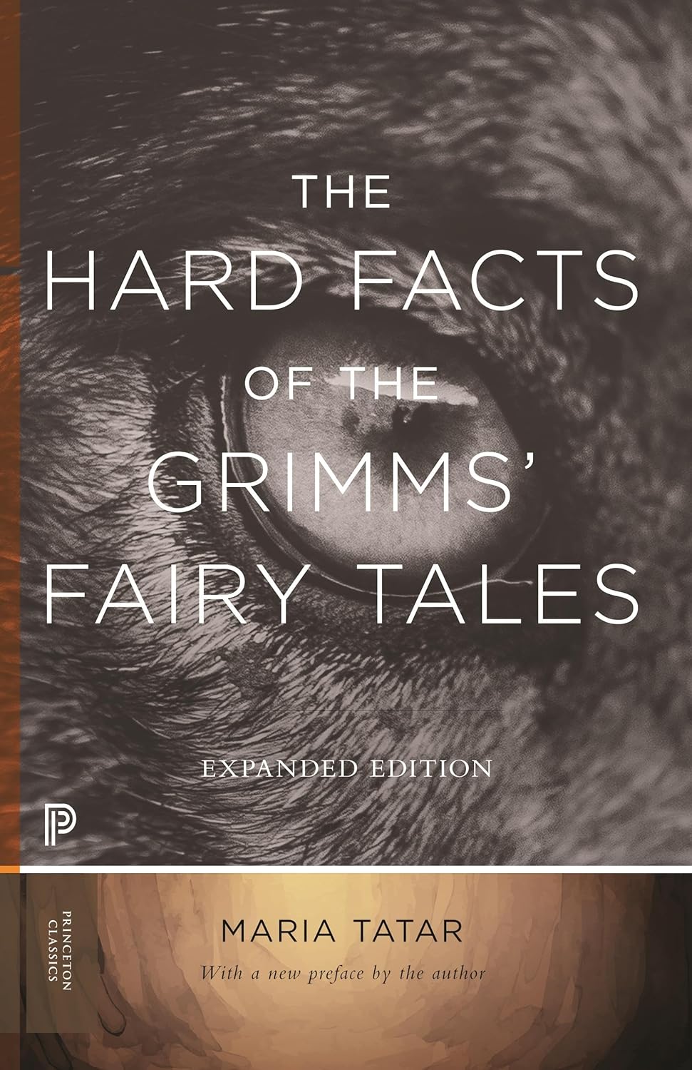 The Hard Facts of the Grimms' Fairy Tales (Expanded Ed.)