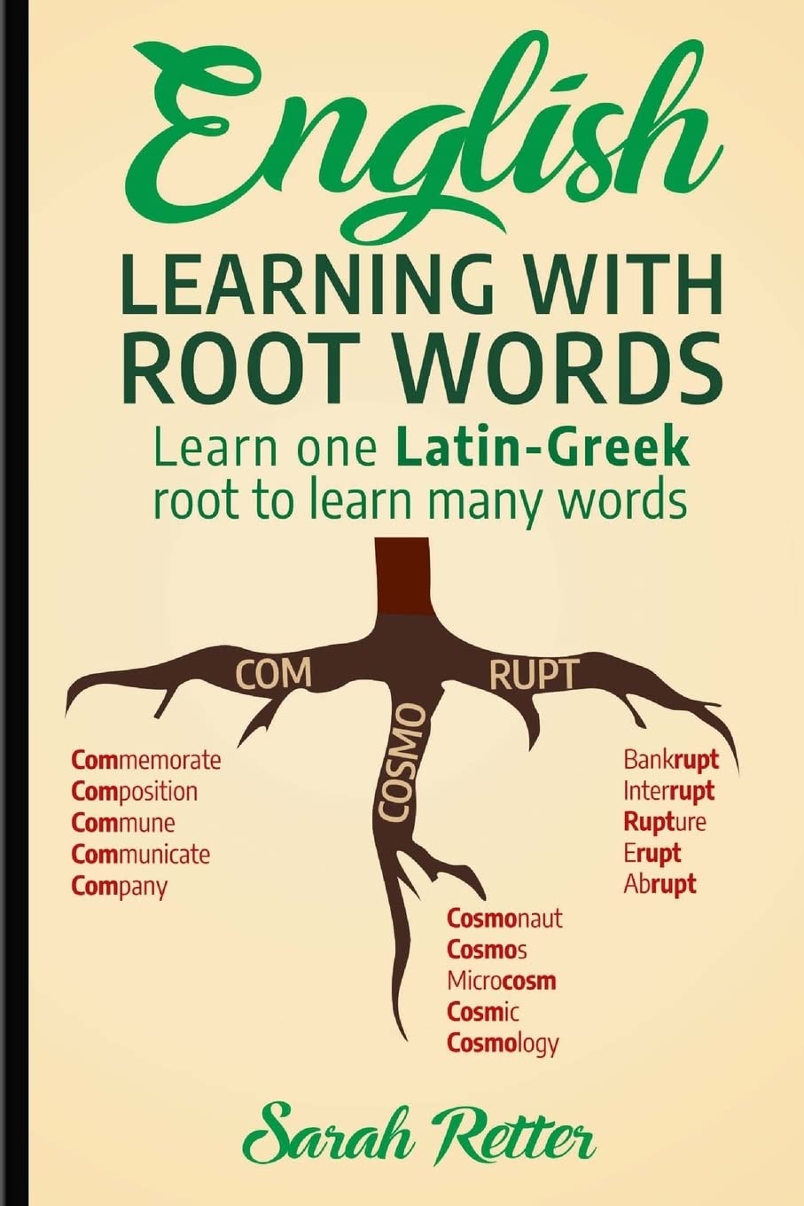 English: Learning with Root Words: Learn One Latin-Greek Root to Learn Many Words