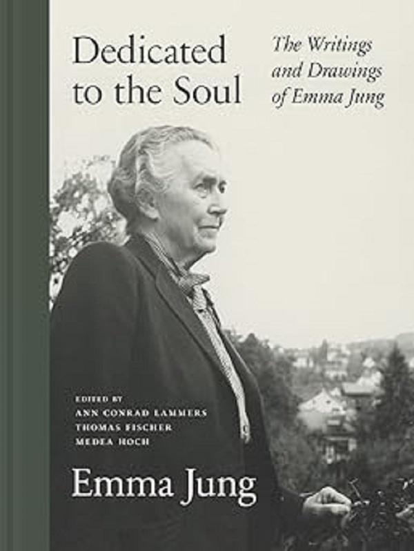 Dedicated to the Soul: The Writings and Drawings of Emma Jung