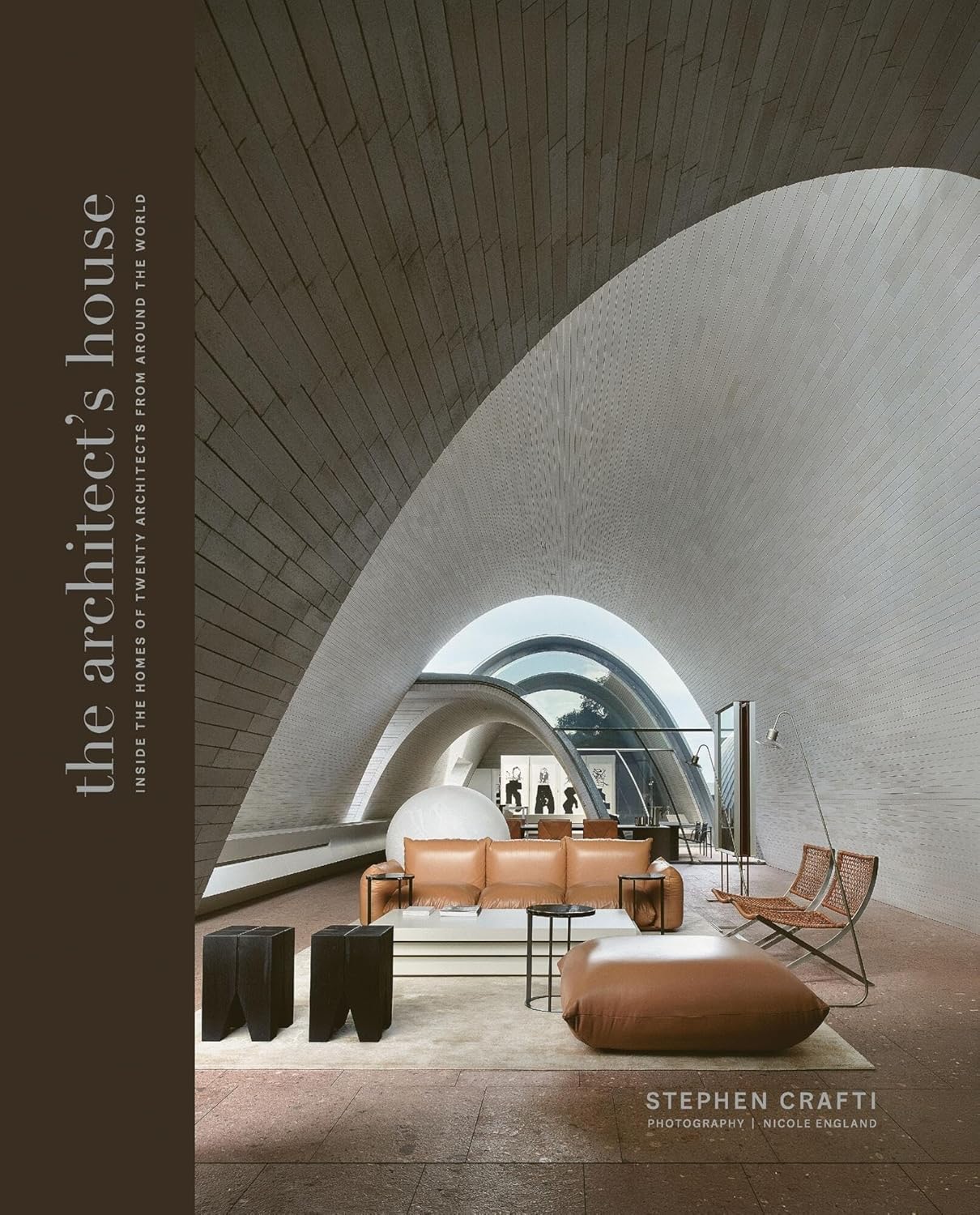 The Architect's House: Inside the Homes of 20 Architects from Around the World