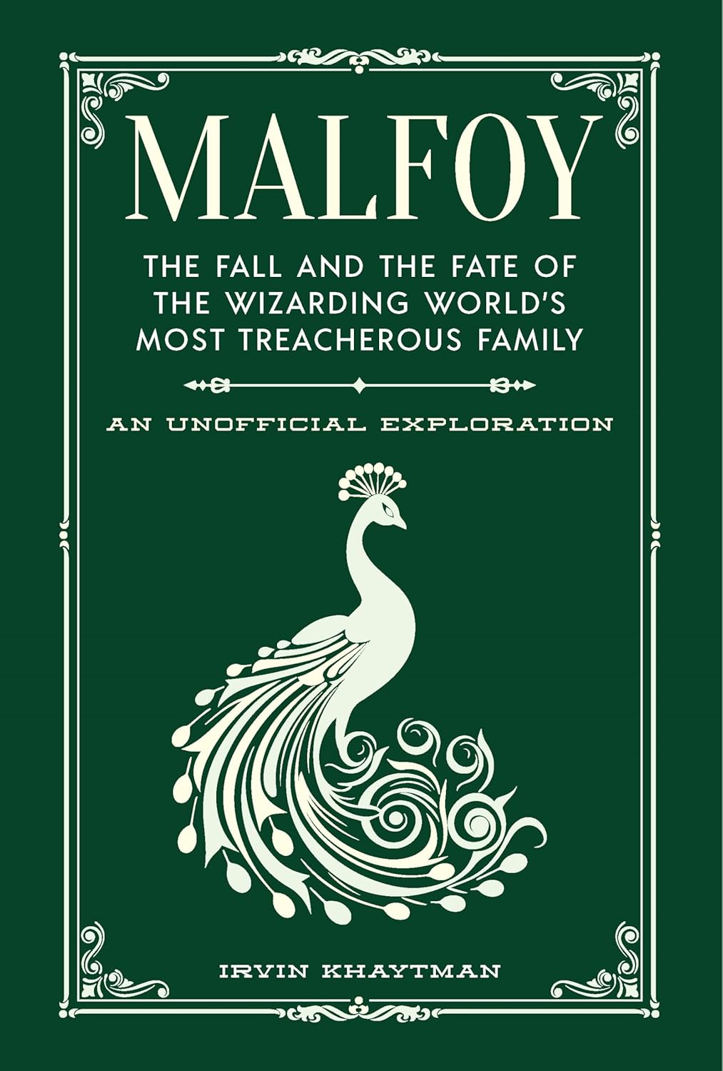 Malfoy: The Fall and the Fate of the Wizarding World's Most Treacherous Family
