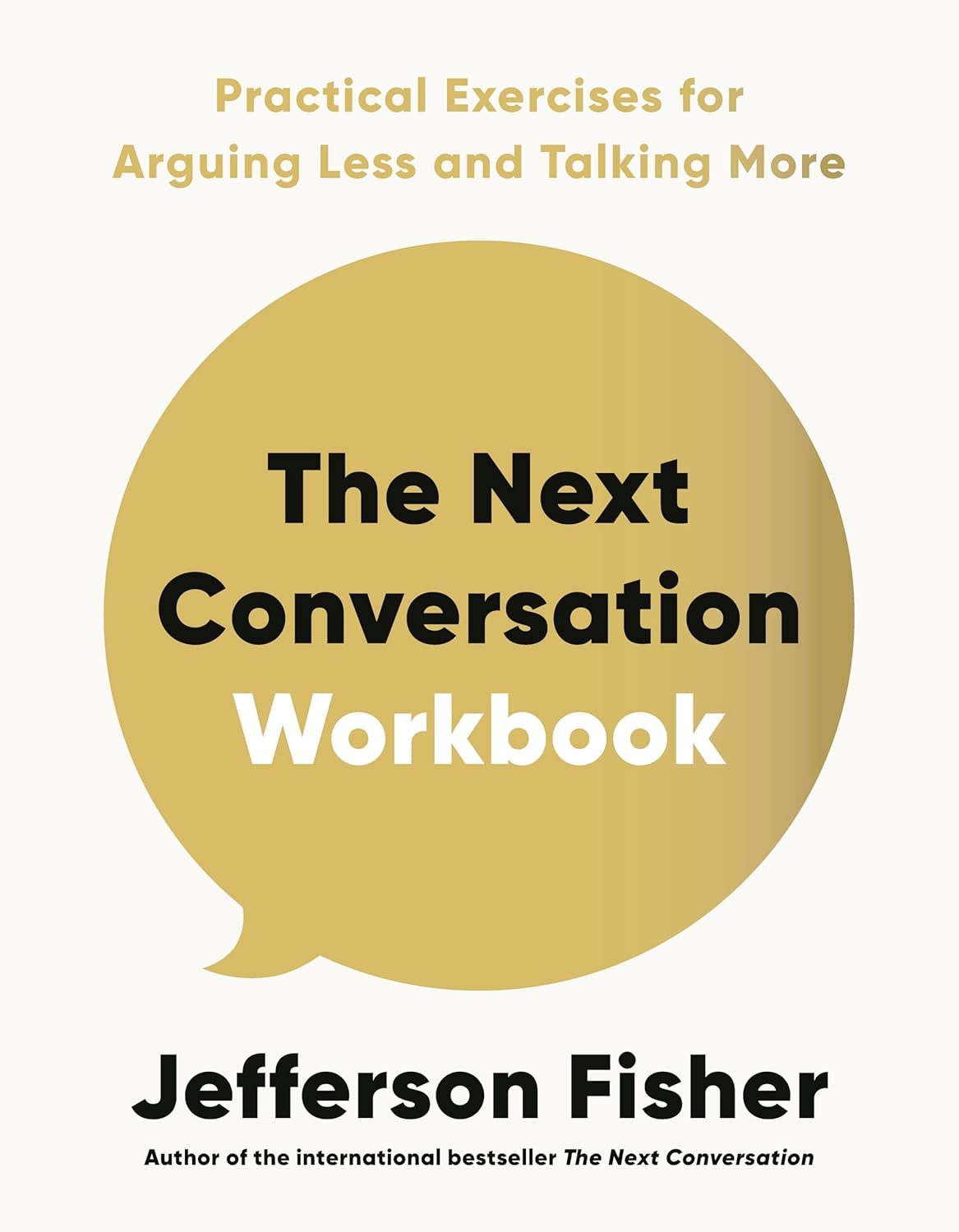 The Next Conversation Workbook: Practical Exercises for Arguing Less and  Talking More | 誠品線上