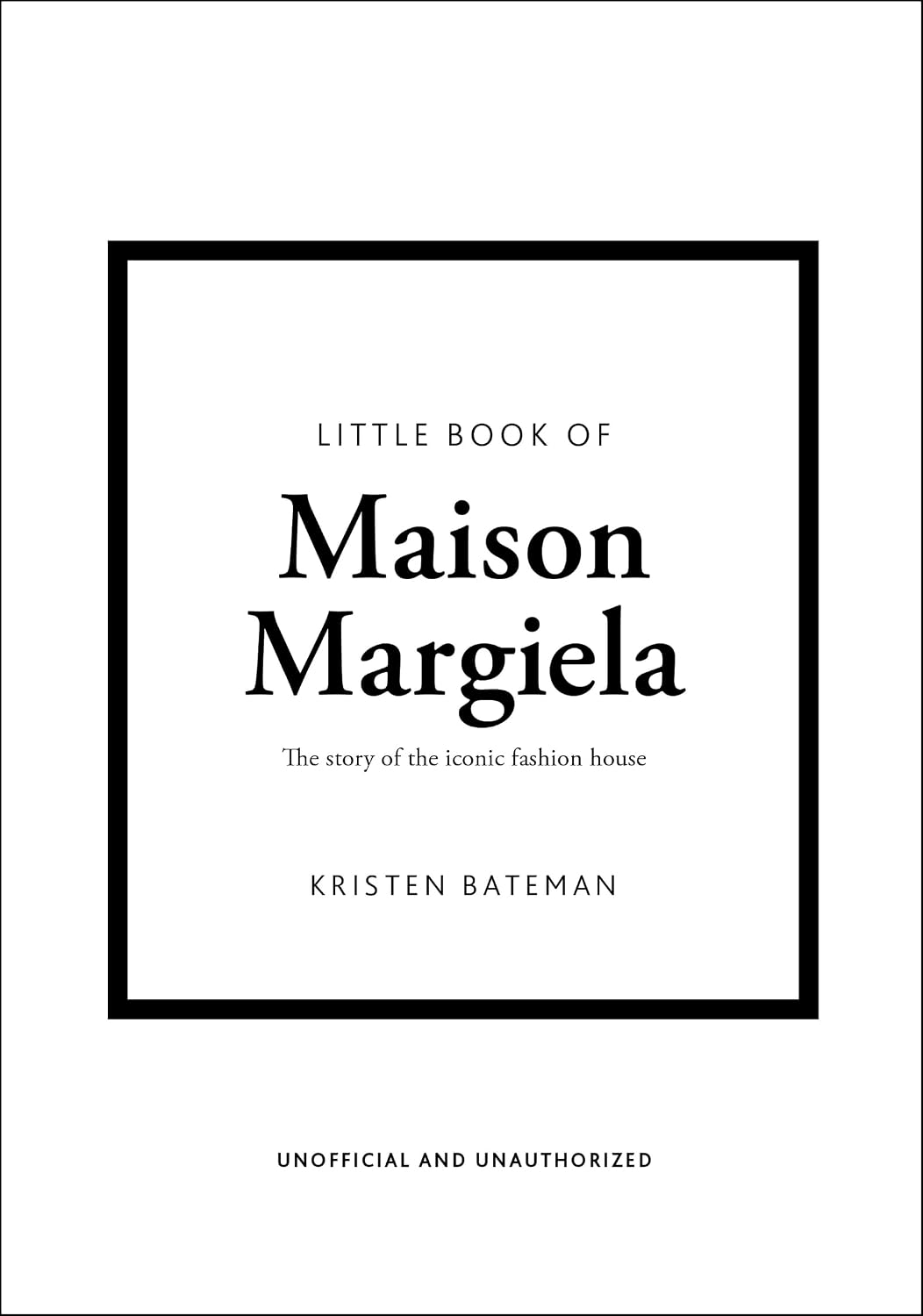 Little Book of Maison Margiela: The Story of the Iconic Fashion House