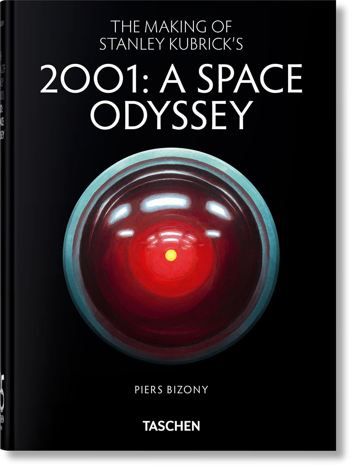 The Making of Stanley Kubrick's 2001: A Space Odyssey (45th Ed.)