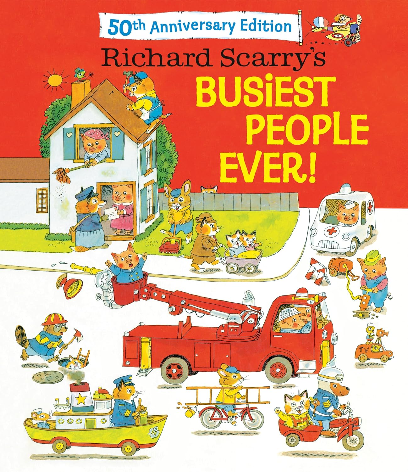 Richard Scarry's Busiest People Ever! (50th Anniv. Ed.)