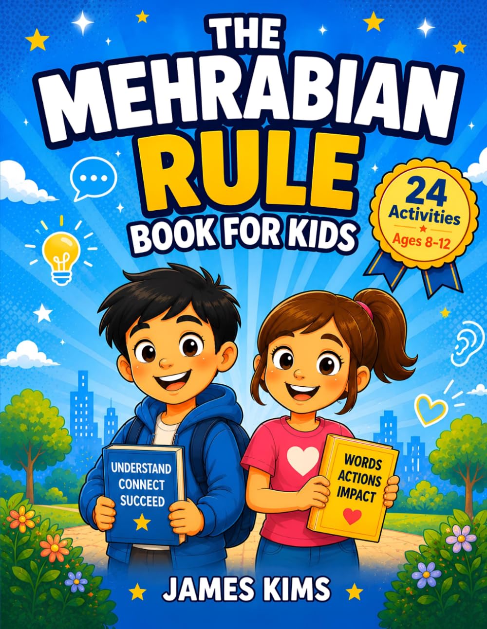 The Mehrabian Rule Book: 24 Illustrated Activities for Kids Ages 8-12 to Master Body Language, Tone of Voice, and Social Cues for Re