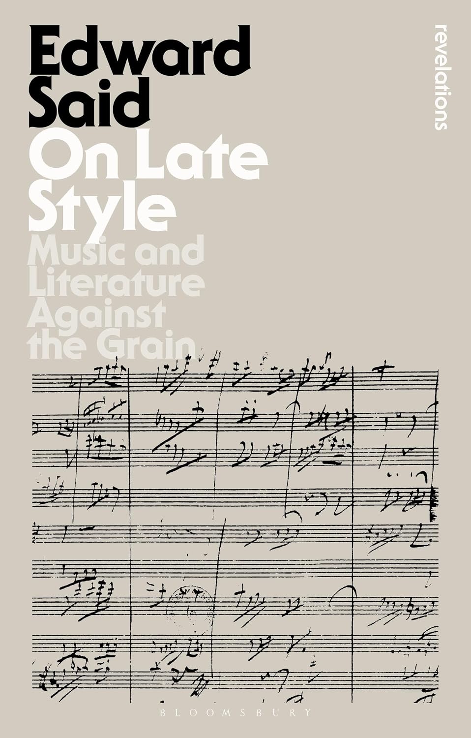 On Late Style: Music and Literature Against the Grain