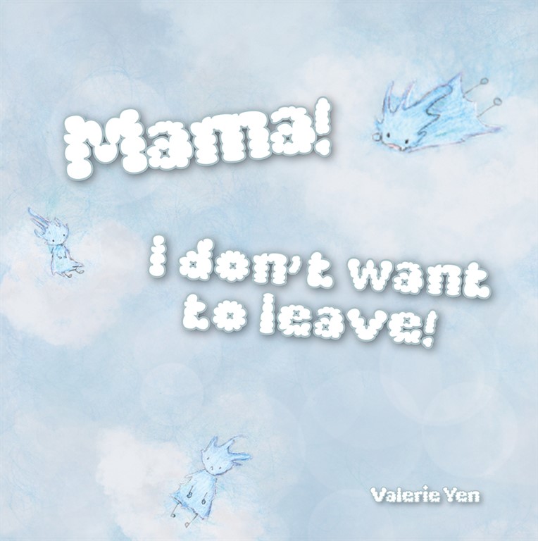Mama! I don’t want to leave! (電子書)