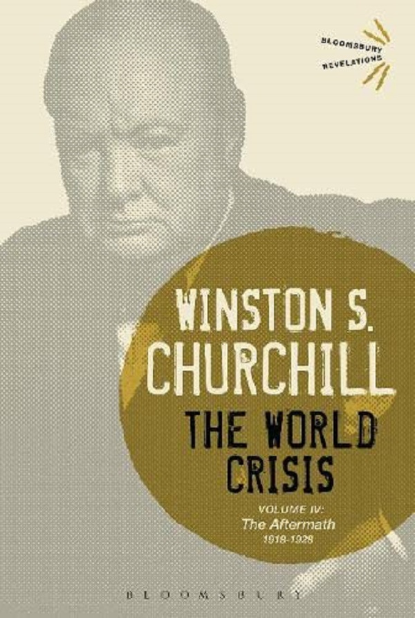 The World Crisis Volume IV: 1918-1928 The Aftermath