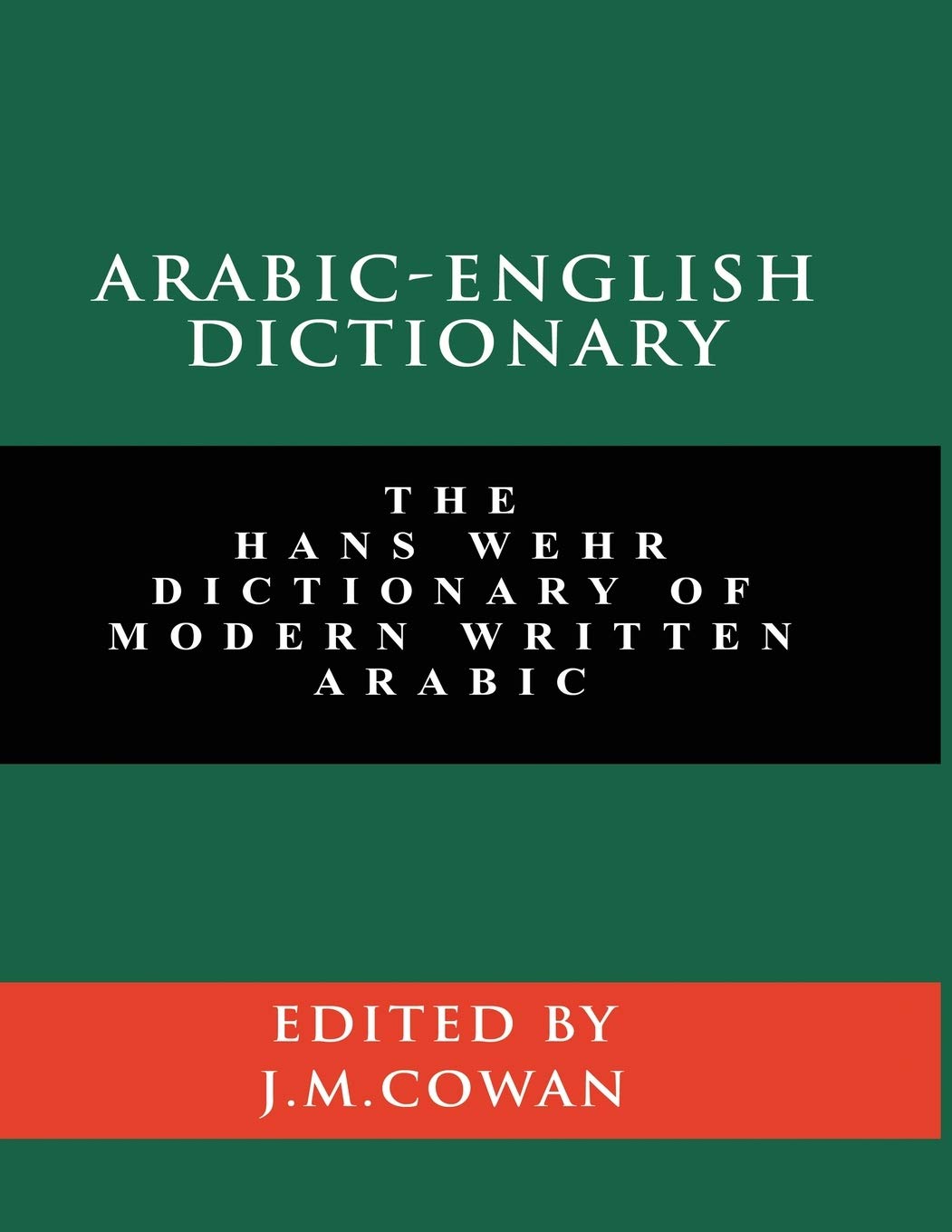 Arabic English Dictionary The Hans Wehr Dictionary Of Modern Written Arabic English And Arabic 