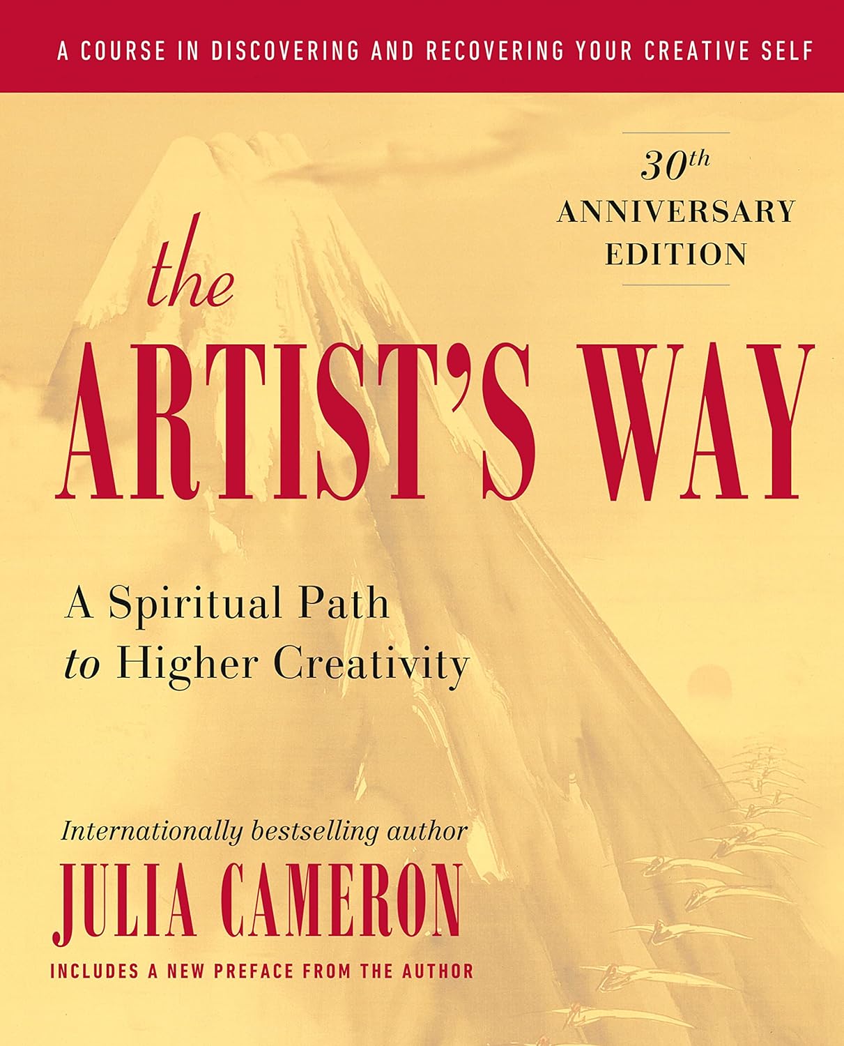 The Artist's Way: A Spiritual Path to Higher Creativity (30th Anniv. Ed.)