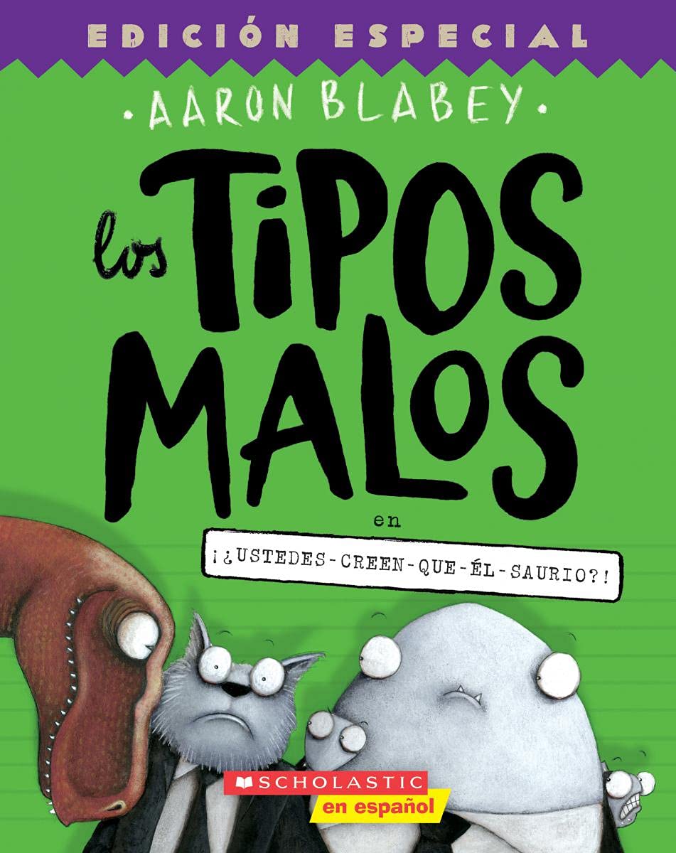 Los Tipos Malos 7:  ¡¿Ustedes-Creen-Que-Él-Saurio?!