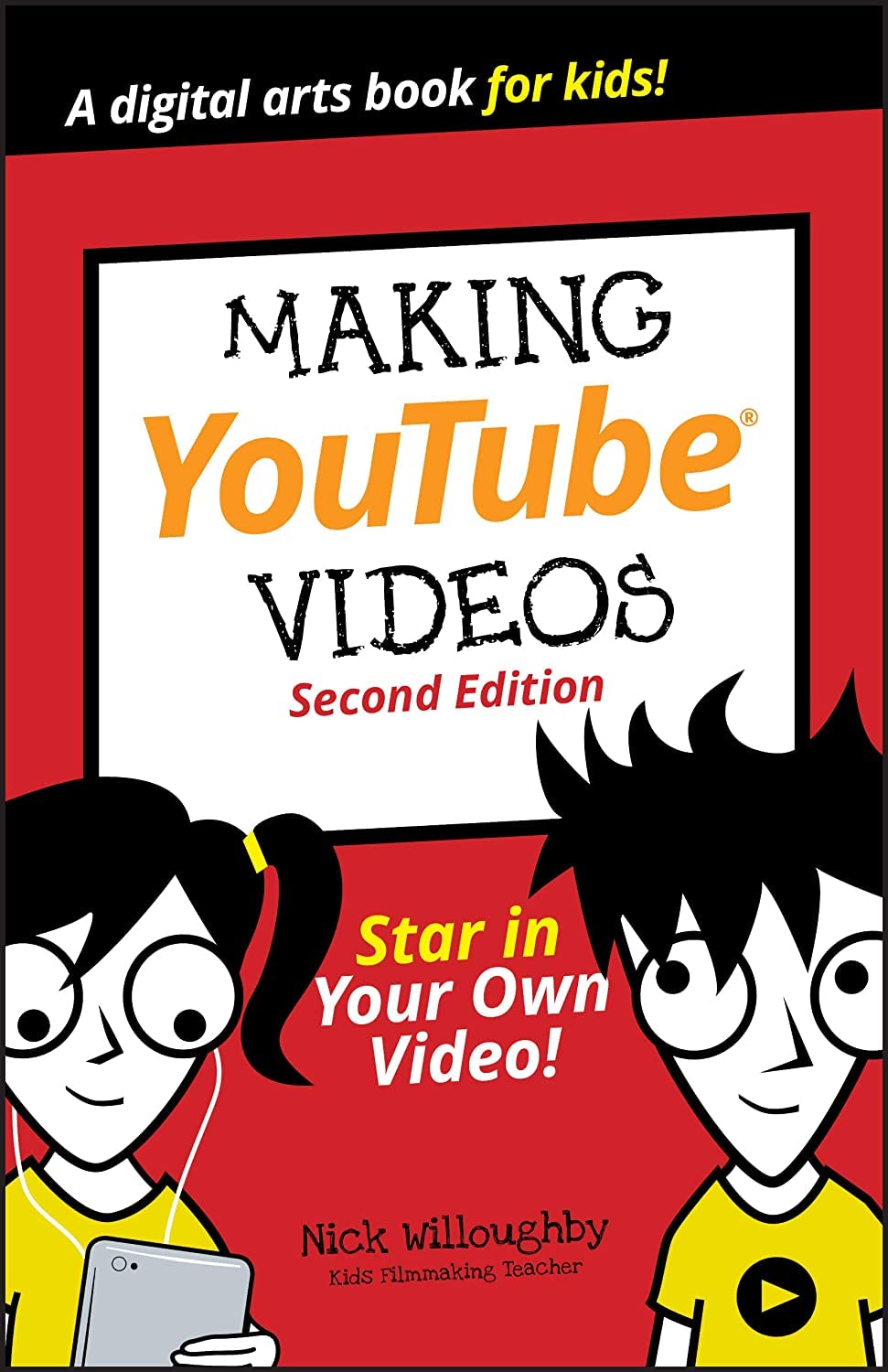 Making Youtube Videos: Star in Your Own Video! (2 Ed.)