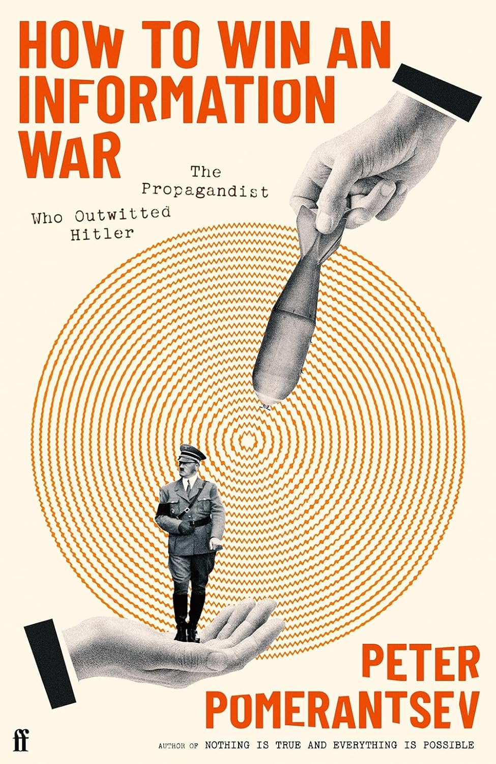 How to Win an Information War: The Propagandist Who Outwitted Hitler