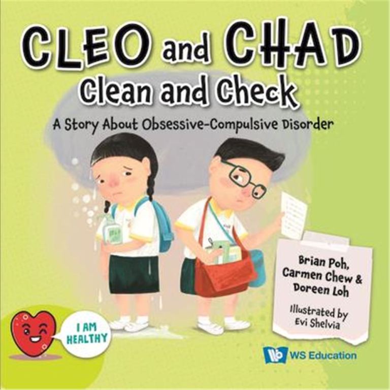 Cleo and Chad Clean and Check: A Story about Obsessive-Compulsive Disorder