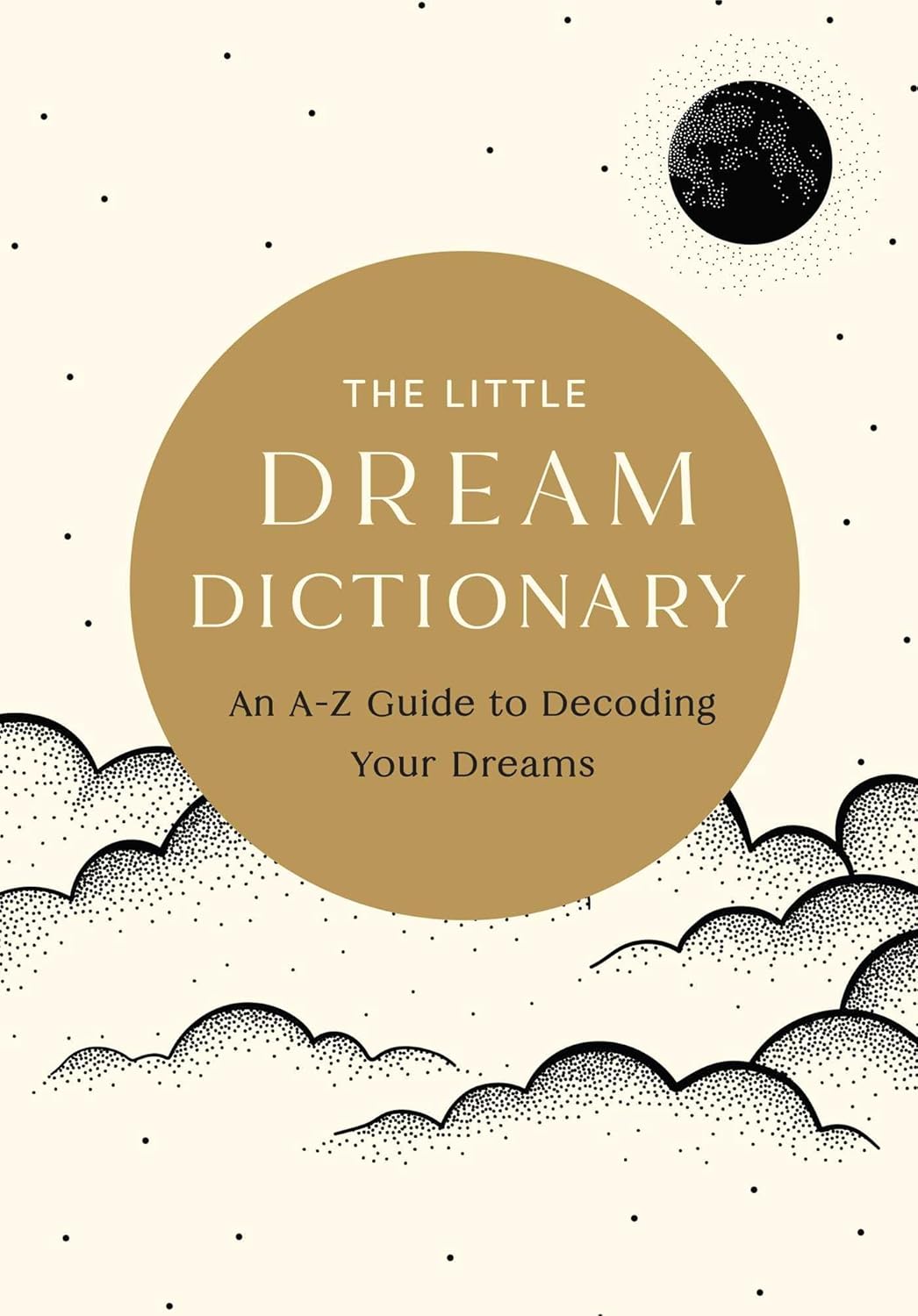The Little Dream Dictionary: An A-Z Guide to Decoding Your Dreams