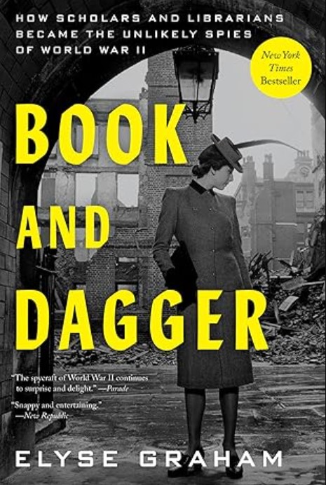 Book and Dagger: How Scholars and Librarians Became the Unlikely Spies of World War II