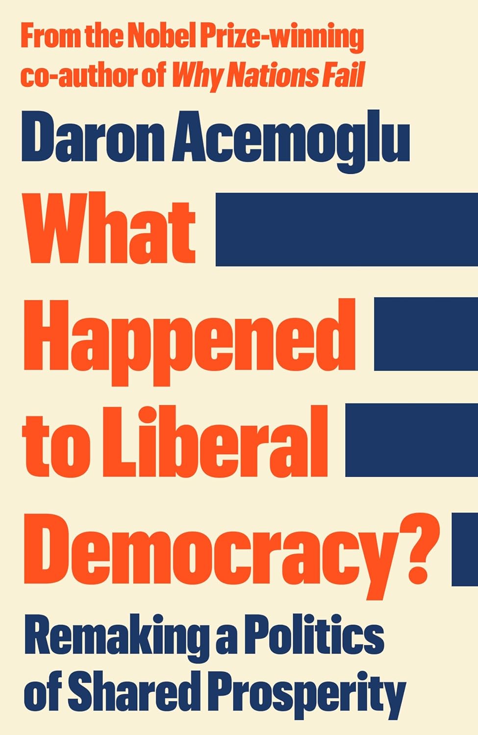 What Happened to Liberal Democracy?: Remaking a Politics of Shared Prosperity