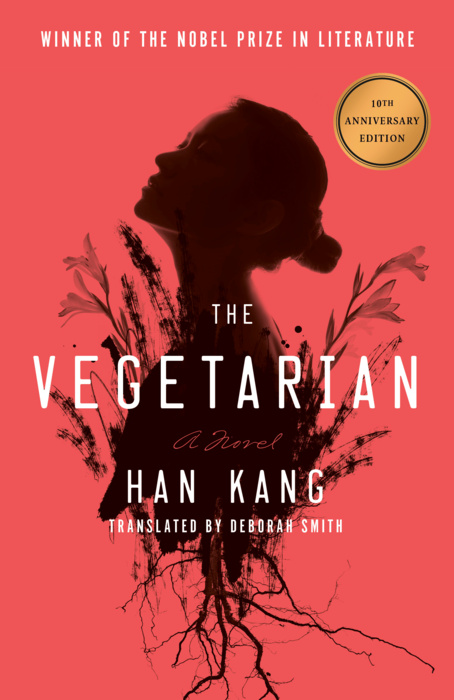 The Vegetarian: A Novel (Deluxe 10th Anniv. Ed.)