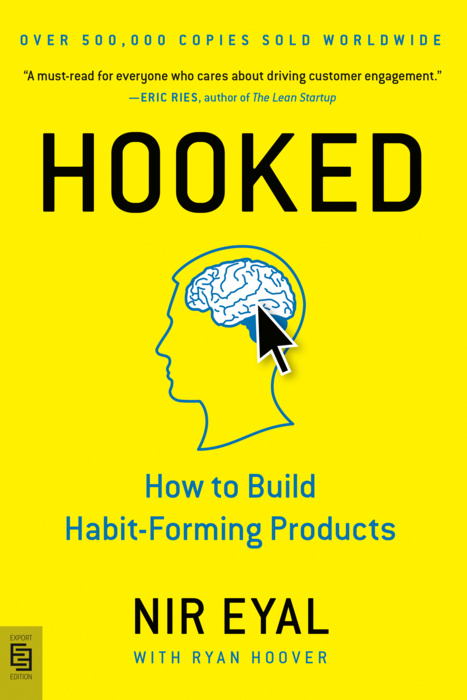 Hooked: How to Build Habit-Forming Products