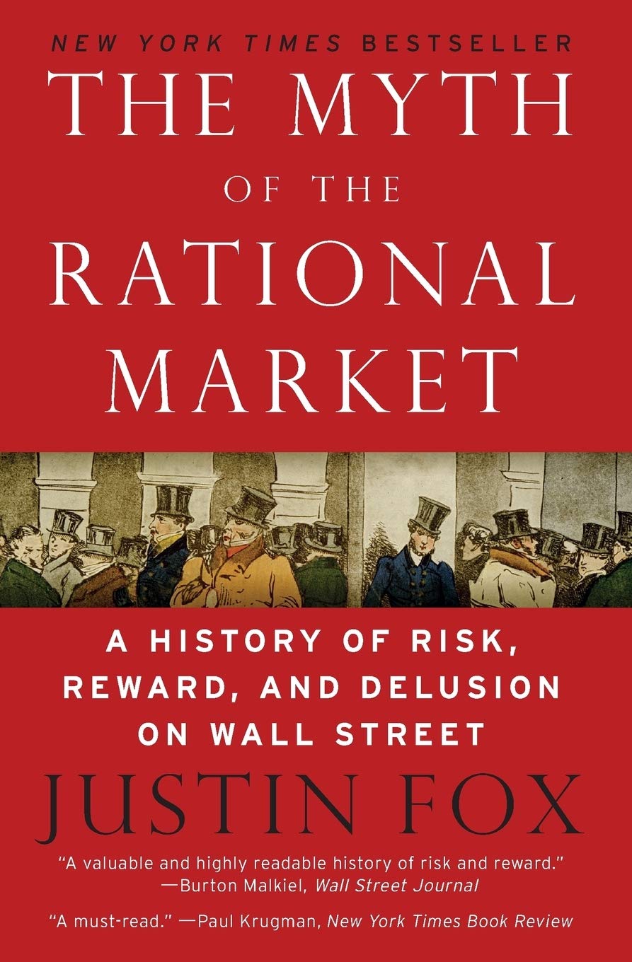 The Myth of the Rational Market: A History of Risk, Reward, and Delusion on Wall Street (Revised Ed.)
