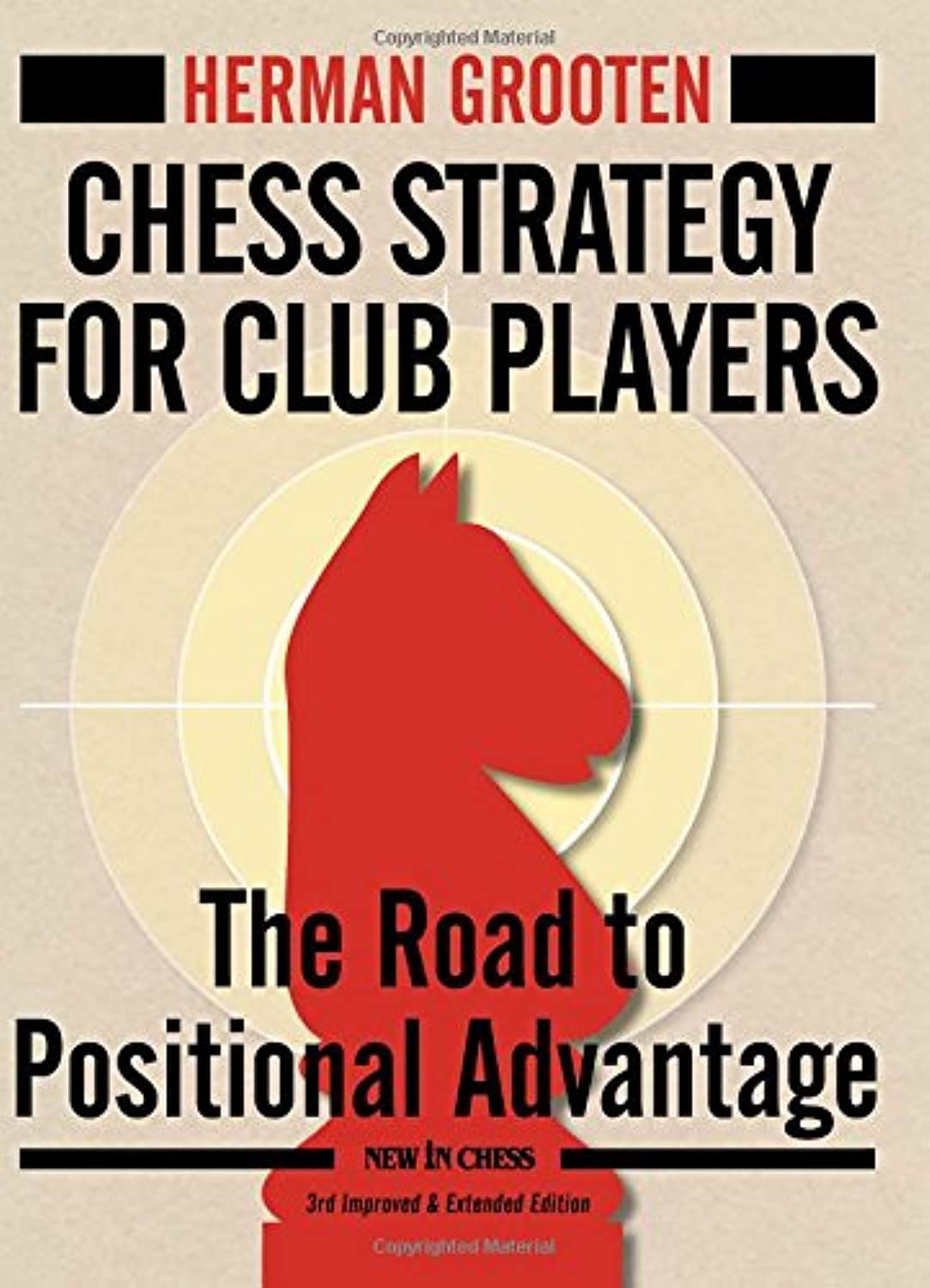 Chess Strategy for Club Players: The Road to Positional Advantage