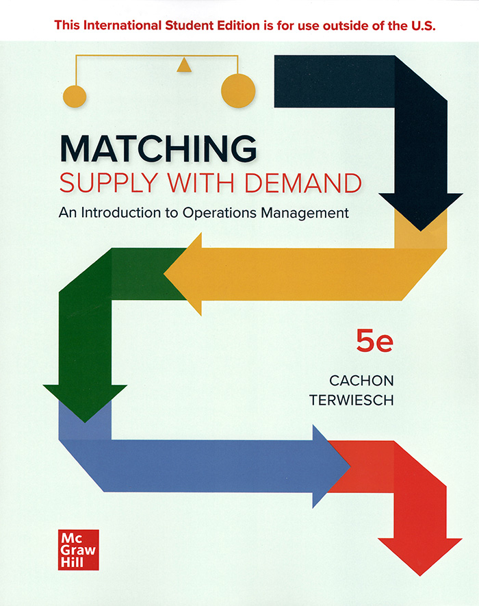 Matching Supply with Demand: An Introduction to Operations Management (5Ed.)