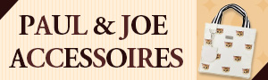 PAUL & JOE ACCESSOIRES
