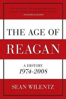 The Age of Reagan: A History, 1974-2008
