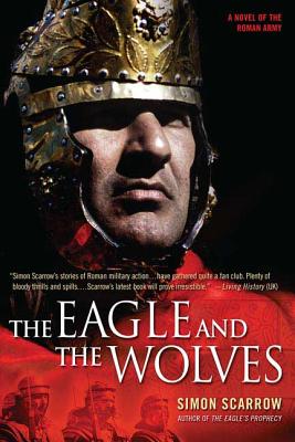 The Eagle and the Wolves: A Novel of the Roman Army