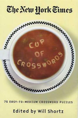 The New York Times Cup of Crosswords: 75 Easy-To-Medium Crossword Puzzles New York Times