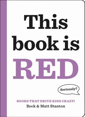 Books That Drive Kids Crazy! 3: This Book Is Red