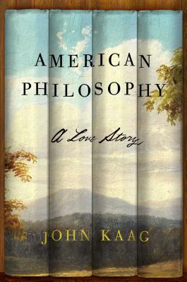 American Philosophy: A Love Story John Kaag