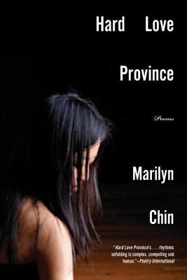 Hard Love Province: Poems Marilyn Chin