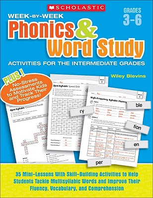 Week-By-Week Phonics & Word Study Activities for the Intermediate Grades: 35 Mini-Lessons with Skill-Building Activities to Help Stu