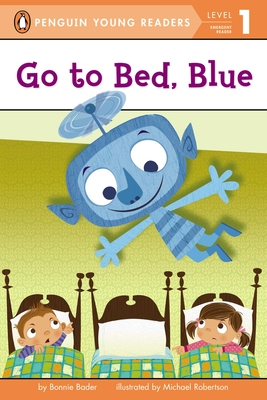 Penguin Young Readers Level 1: Go to Bed, Blue