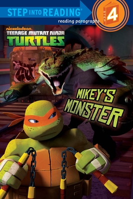 Step into Reading 4 Teenage Mutant Ninja Turtles: Mikey's Monster