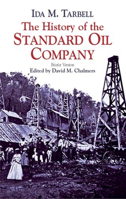 The History of the Standard Oil Company: Briefer Version Ida M. Tarbell