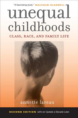Unequal Childhoods: Class, Race, and Family Life (2nd Ed.)