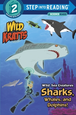 Step into Reading 2: Wild Kratts, Wild Sea Creatures, Sharks, Whales and Dolphins!