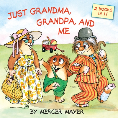 Little Critter: Just Grandma, Grandpa, and Me